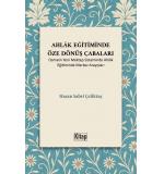 Ahlak Eğitiminde Öze Dönüş Çabaları Osmanlı Yeni Mektep Sisteminde Ahlak Eğitiminde Merkez Arayışları 	Hasan Sabri Çeliktaş