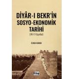 Diyar-ı Bekr'in Sosyo Ekonomik Tarihi (VII-X Yüzyıllar)  Cuma Karan