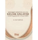 Muhammed Abduh'un 1849-1905 Kelam Anlayışı Tevhid Peygamberlik Ve İnsan Fiilleri	Halil Taşpınar