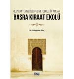 Oluşum Temsilciler Ve Metodolojik Açıdan Basra Kıraat Ekolü	Süleyman Kılıç