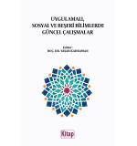 UYGULAMALI, SOSYAL VE BEŞERİ BİLİMLERDE GÜNCEL ÇALIŞMALAR Yaşar Kahraman 9786255729699