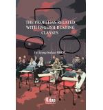 THE PROBLEMS RELATED WITH ENGLISH READING CLASSES İNGİLİZCE OKUMA DERSLERİNDE KARŞILAŞILAN PROBLEMLER Dr. Eyyup Serkan ÖNCEL 9786255650214
