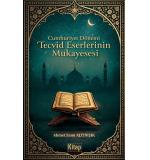 CUMHURİYET DÖNEMİNDE YAZILMIŞ TECVİD ESERLERİNİN MUKAYESESİ Ahmet Sami ALTINIŞIK