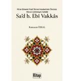 Fitne Dönemi Pasif Direniş Hareketinin Öncüsü Kılıcını Çekmeyen Sahabi Sad B. Ebi Vakkas Ramazan Özkal 9786258697193