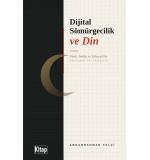 Dijital Sömürgecilik Ve Din	Abdurrahman Yalçi