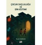 Çocuk Suçluluğu Ve Din Eğitimi	Teceli Karasu