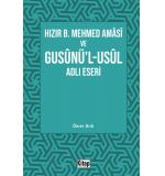 Hızır B. Mehmet Amasi Ve Gusunü'l Usul Adlı Eseri -Ömer Arık