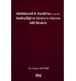 Abdülmecid B.Nasuh'un Hadisciliği Ve Sürurun Nazırın Adlı Eseri	İsmet Aktürk