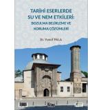Tarihi Eserlerde Su Ve Nem Etkileri: Bozulma Belirleme Ve Koruma Çözümleri	Yusuf Pala