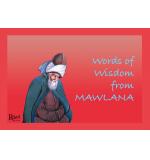 Words Of Wisdom From Mawlana / (İngilizce Mevlanadan Sözler)